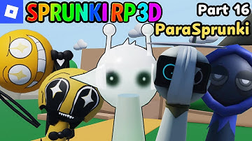 Sprunki RP 3D [Part 16, PARASPRUNKI] : roblox mascot gameplay walkthrough