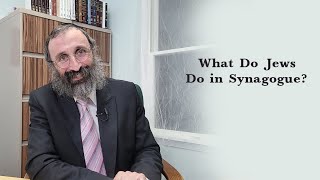 What Do Jews Do In Synagogue?