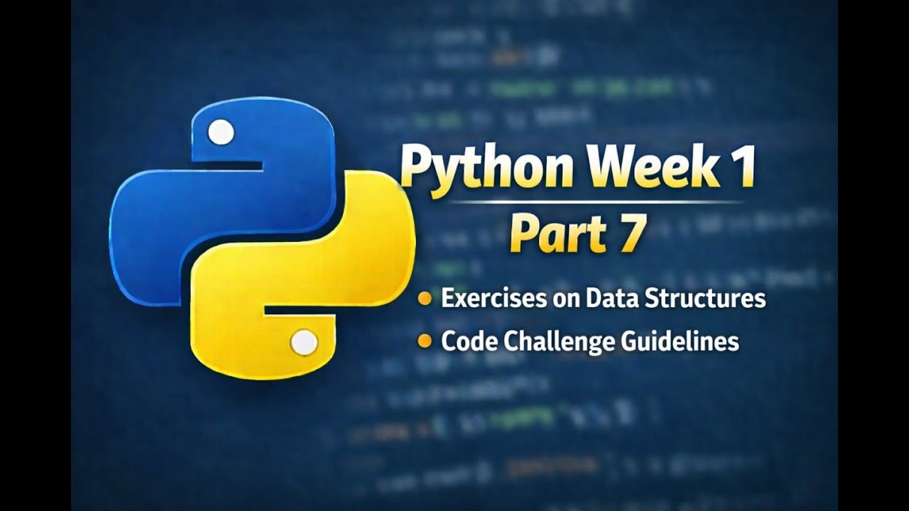 Python Week 1 Part 7.2 | Python Data Structures & Weekly Code Challenge