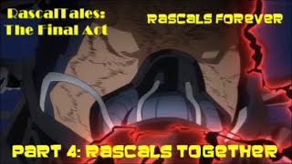 Rascals Forever 🌍 Part 4: Rascals Together ⚡