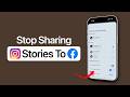 How To Stop Instagram From Sharing Stories To Facebook?