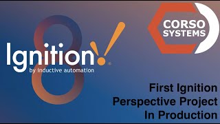 First Ignition Perspective Project in Production, and Corso Systems' First Live Video!