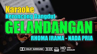 GELANDANGAN - Karaoke Keroncong Ndandut - Nada Pria