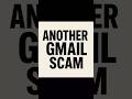 Beware of This Gmail Scam! Don’t Fall For It! #shorts #security