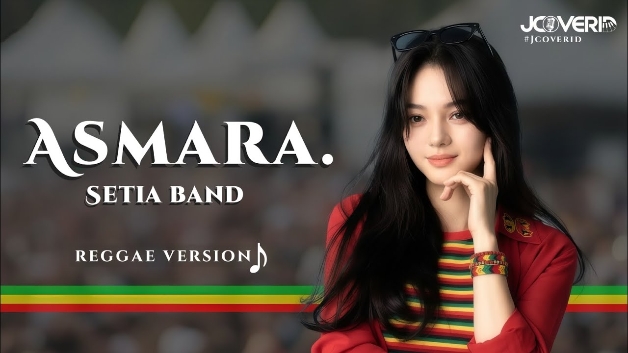 ASMARA - SETIA BAND REGGAE VERSION COVER
