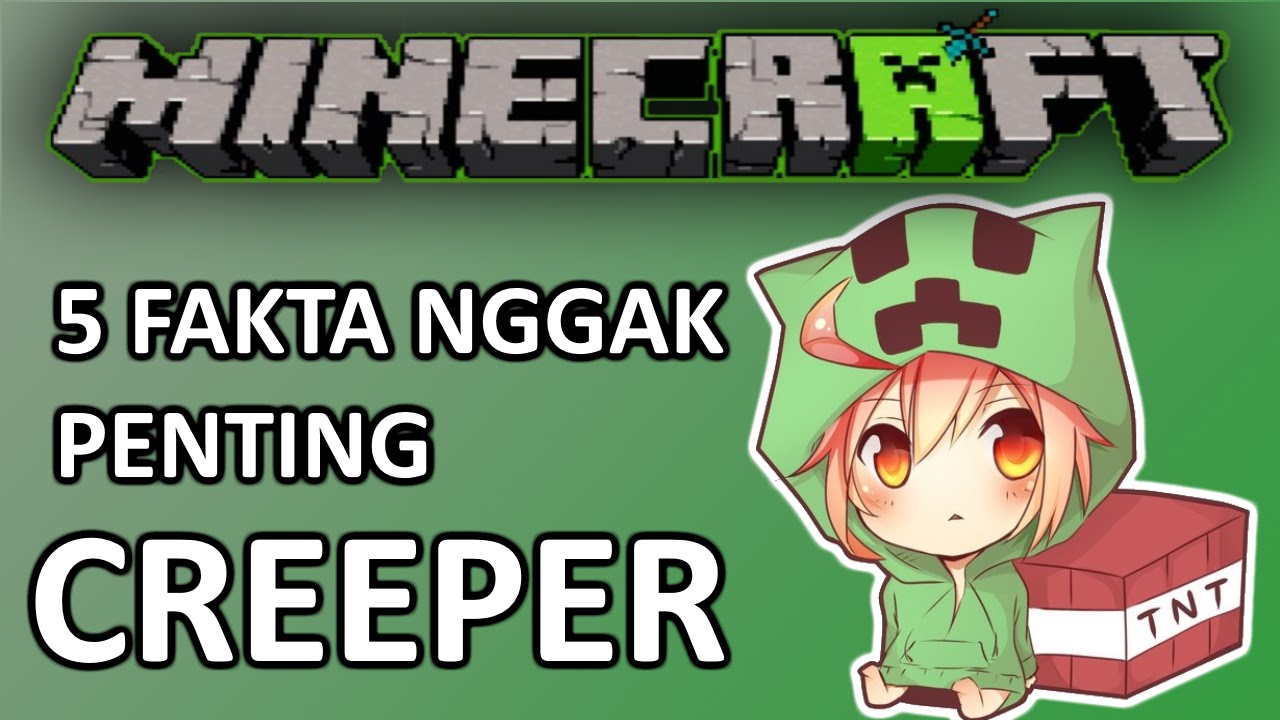 5 FAKTA NGGAK PENTING MINECRAFT Episode : CREEPER! (Feat 