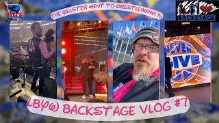 LBYW Backstage Vlog #7 - The Willster’s at Wrestlemania XL