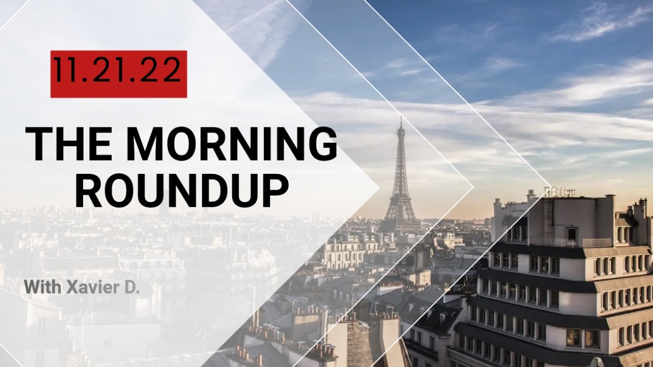 The Morning Roundup November 21, 2022 