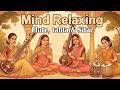 Mind Relaxing Flute Tabla and Sitar Compilation | Hindustani Instrumental Music