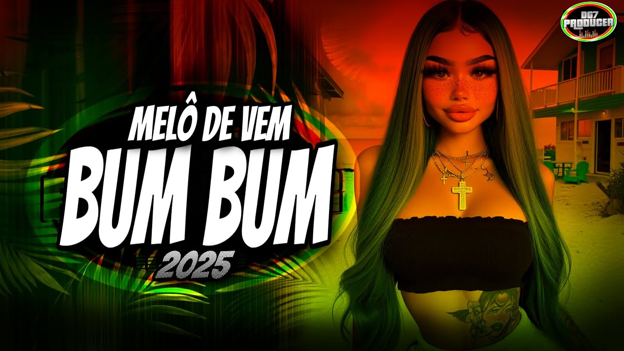 MELÔ DE VEM BUM BUM REGGAE FUNK (PROD DG7 PRODUCER )