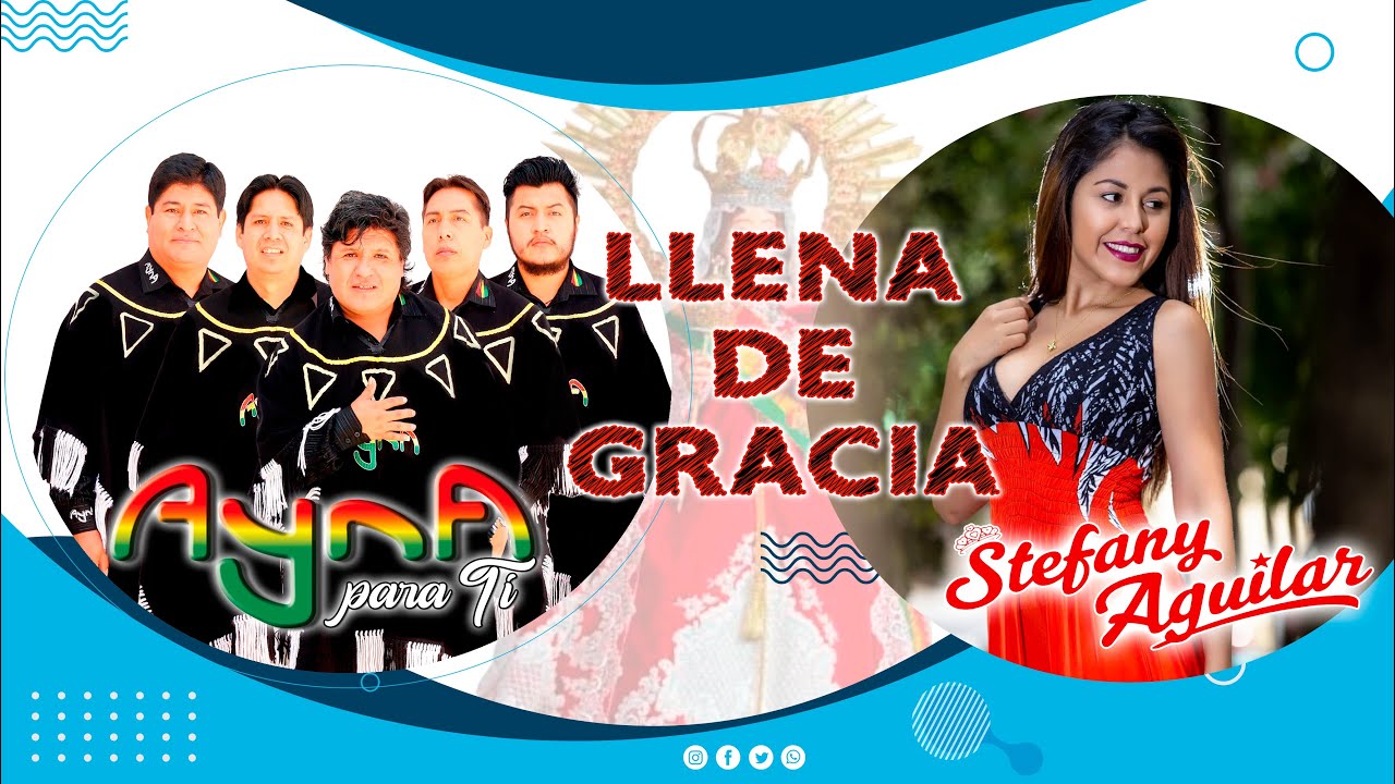 AYNA ft STEFANY AGUILAR - LLena de Gracia (Urcupiña)