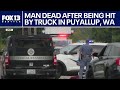 Man dead after being hit by truck on SR-167 in Puyallup, WA