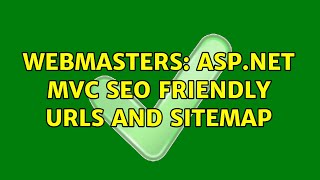 Webmasters: ASP.NET MVC SEO friendly URLs and Sitemap