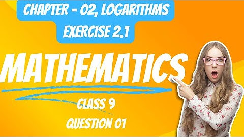 Unit 2||Exercise 2.1||LOGARITHMS||Class9 New Mathematics Book Sindh Board||Chapter2