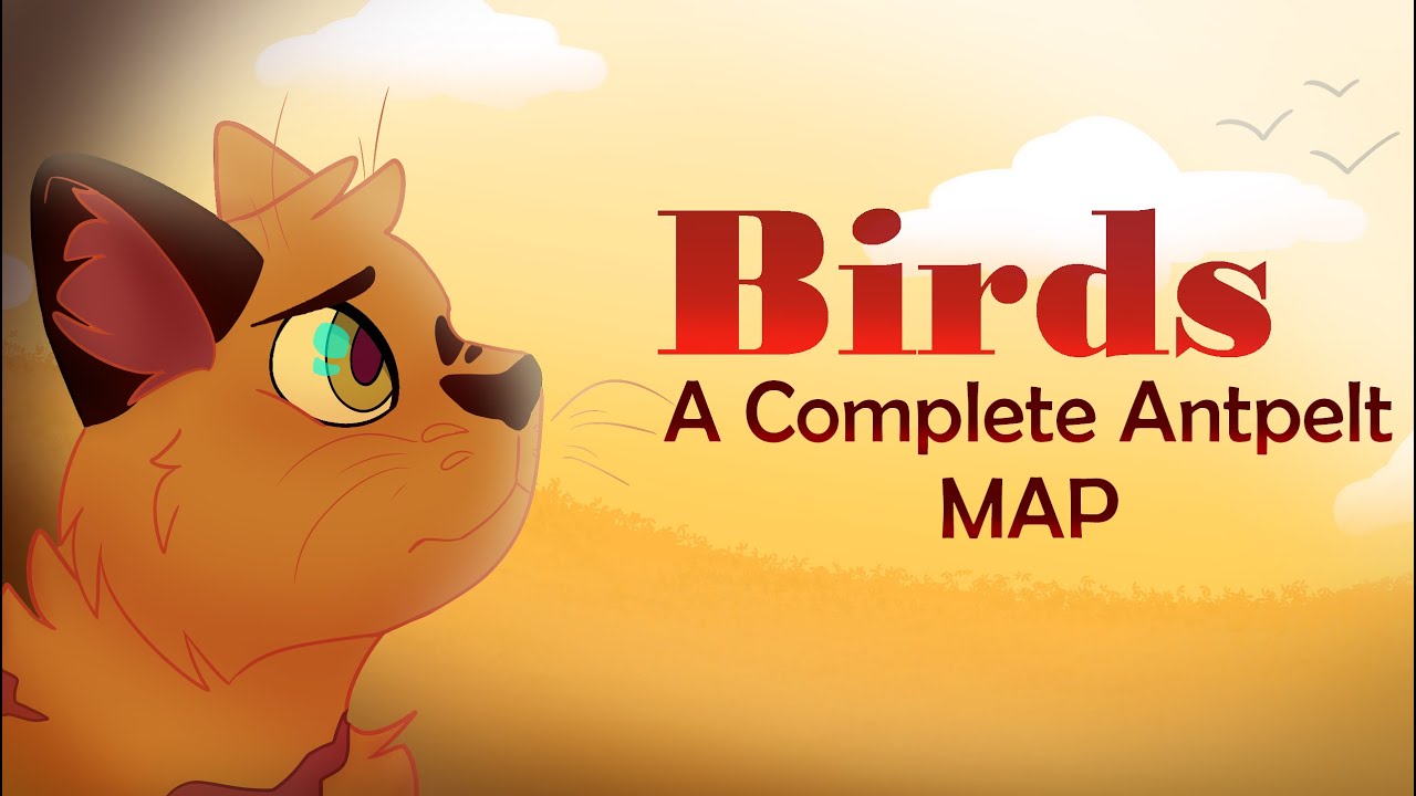 Birds - A Complete Antpelt AU MAP