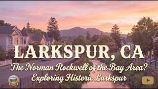 The Norman Rockwell of the Bay Area? Exploring Historic Larkspur