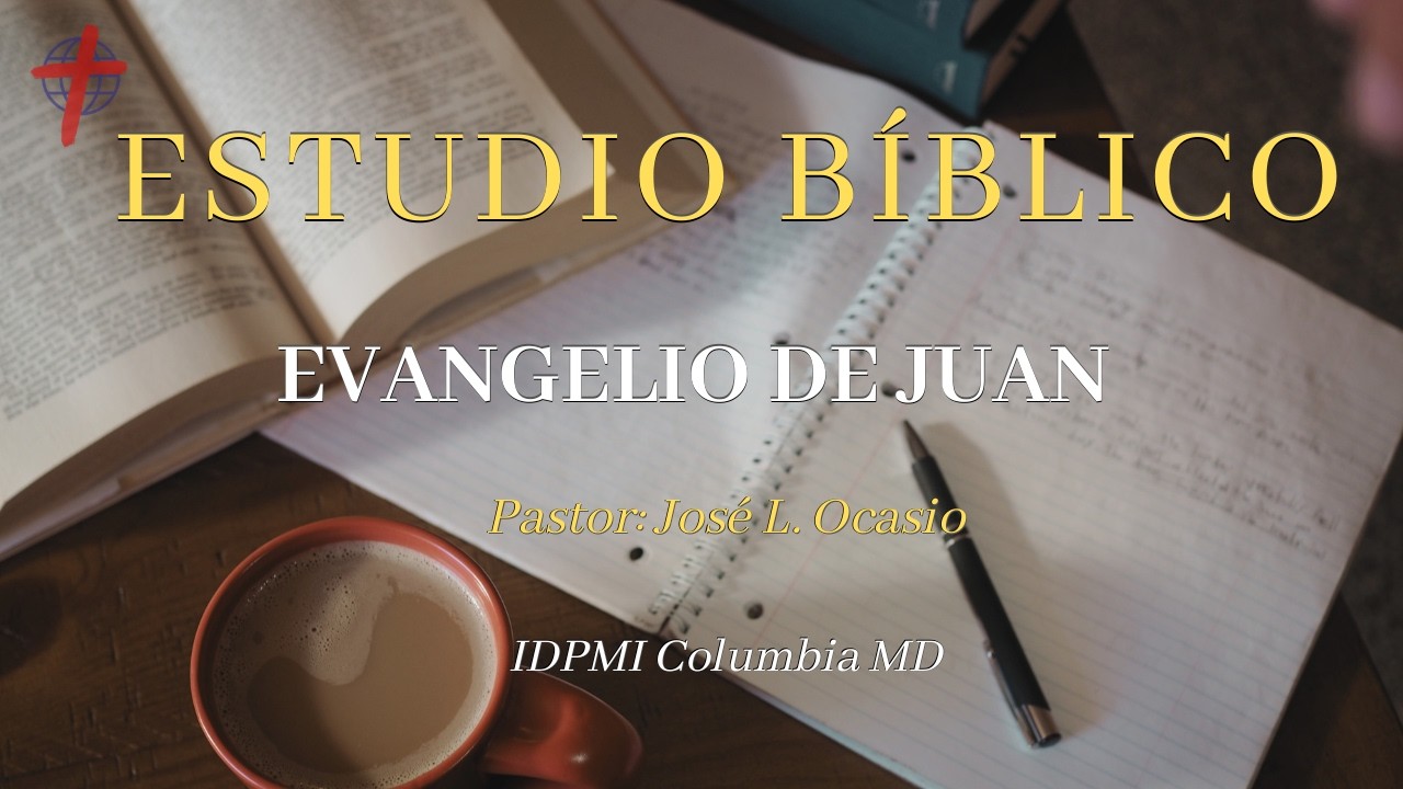 Estudio Bíblico-Evangelio de Juan| Rev. Jose Ocasio