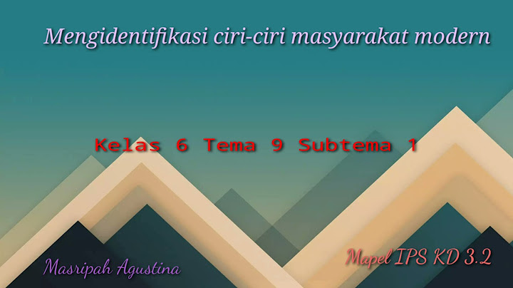 Berikut ini yang bukan merupakan ciri masyarakat modern adalah a lebih menghargai waktu