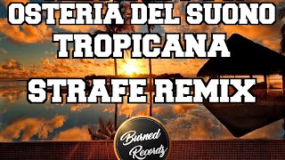 The Moody feat. Osteria del suono - Tropicana (prod. Marco Giuliani) (Official remix Strafe)