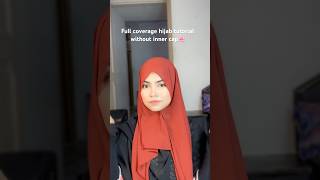 Hijab tutorial without inner cap | full coverage hijab tutorial without inner cap #shorts