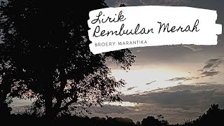 Lirik Rembulan Merah (broery marantika)