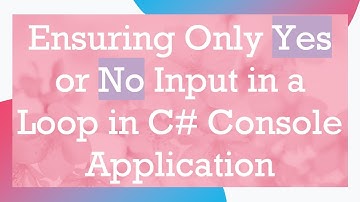 Ensuring Only Yes or No Input in a Loop in C# Console Application