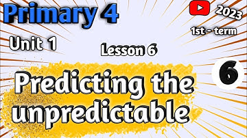 Predicting the unpredictable / Primary 4#المنهج_الجديد_2022 #grade_4