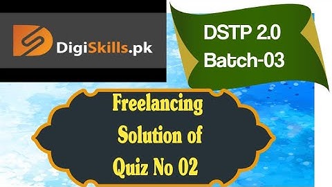 Digiskills freelancing quiz 02 batch 03 || freelancing quiz 02 batch 03 || freelancing quiz 02