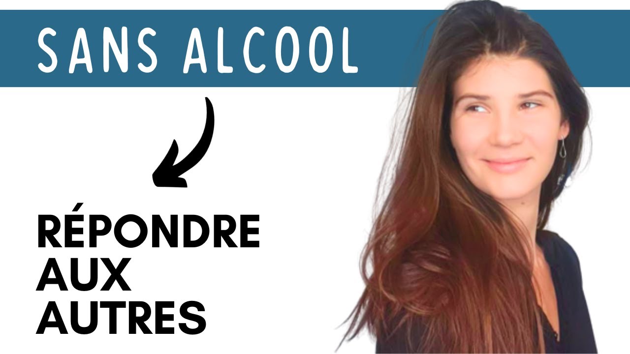 Sans alcool : que répondre aux autres ?