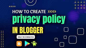 how to create privacy policy for android app in blogger