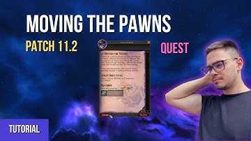 Moving The Pawns | WoW Patch 11.2 | The War Within: Ghosts of K’aresh