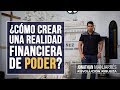 Cómo crear una realidad financiera de poder