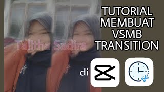 TUTORIAL MEMBUAT VSMB TRANSITION DI CAPCUT & TIMECUT! | GAMPANG! || by Talitha Sadira