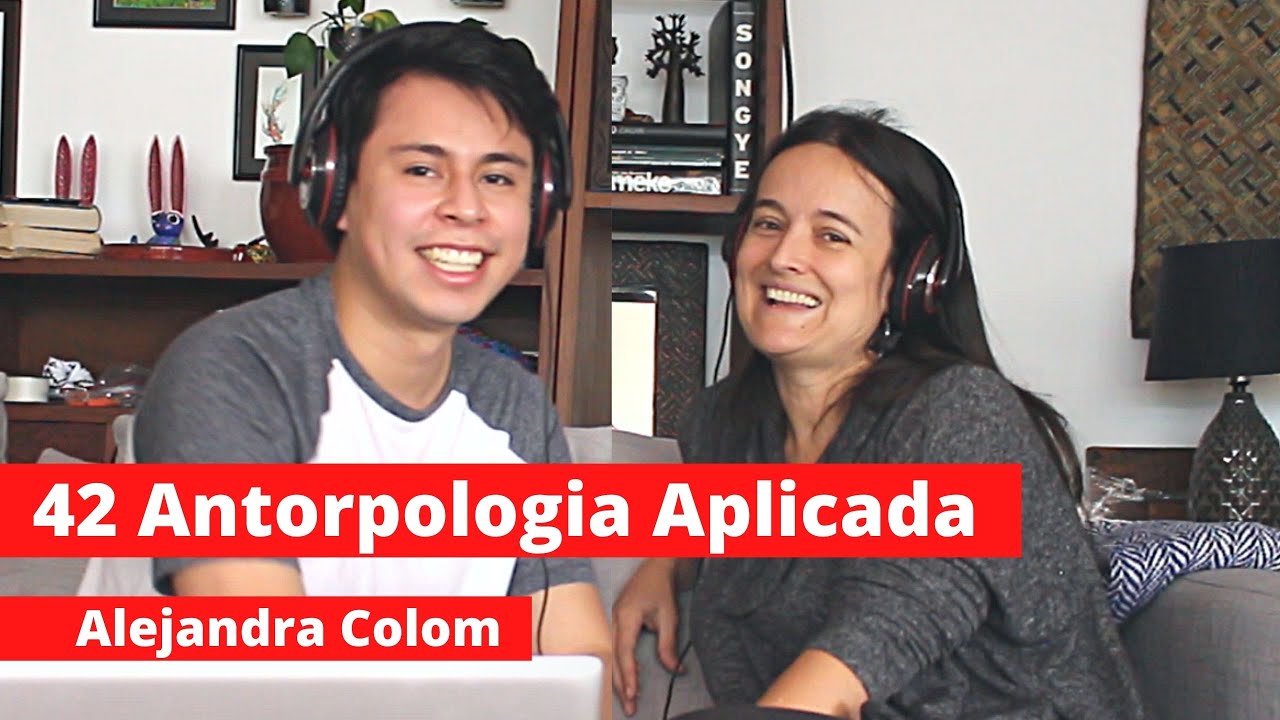 42 Antropología aplicada, Alejandra Colom