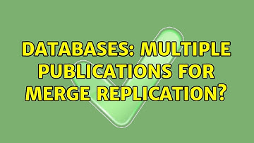 Databases: Multiple Publications for Merge Replication?