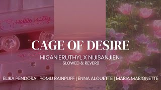Cage Of Desire-Higan:Eruthyl x NijisanjiEN|Slowed, Reverb