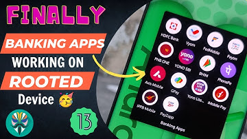 How to Safely Use Banking Apps on a Rooted Android Device: A Step-by-Step Guide | Magisk 26.3