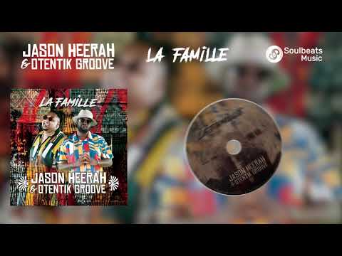 Jason Heerah &amp; Otentik Groove – La Famille (full album)