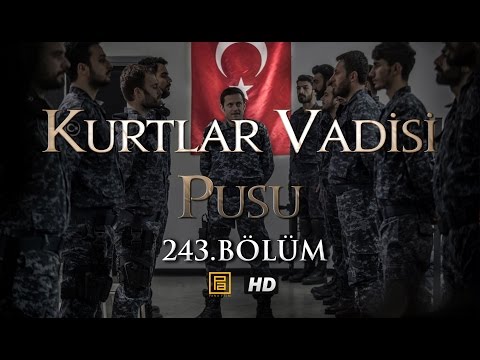 Kurtlar Vadisi Pusu 243. Bölüm HD