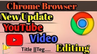 Chrome Browser Se YouTube videos Editing kese kare ..(Title || Teg|| Thumbnail ) Chrome Browser Se YouTube videos Editing kese kare ..(Title || Teg|| Thumbnail )