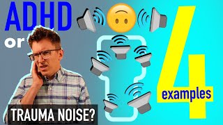 ADHD or Trauma Noise? - 4 Examples