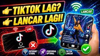 Cara Mengatasi TikTok Lemot &amp; Ngelag Terbaru 2026 | Anti Lag!