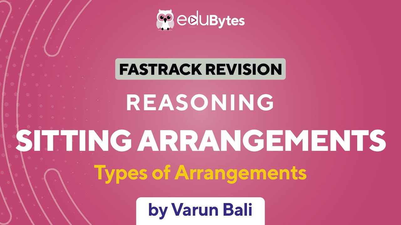 EduBytes | Reasoning Fastrack Revision | Types of Arrangements ...
