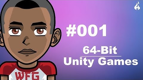 64-bit Unity Games(all releases must be on 64-Bit for Google Play) |WFG #001