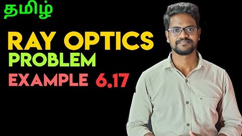 Ray|Optics|Solution|Problem|Example|6.17|Physics 12|Tamil|MurugaMP