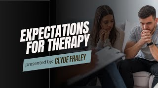 Expectations For Therapy - Relationship Tips-