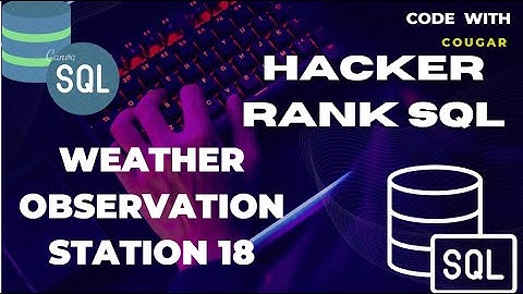 HackerRank SQL Weather Observation Station 18 | HackerRan SQL Solutions