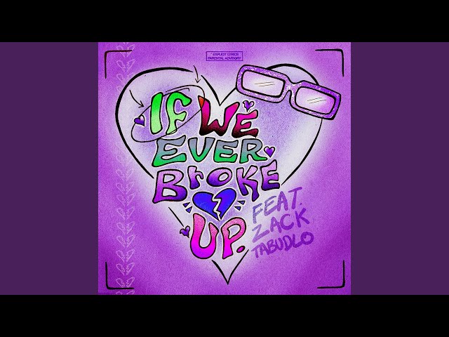 If We Ever Broke Up (Remix)