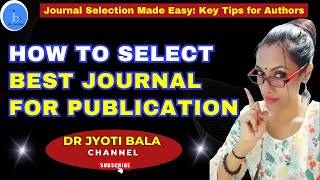 How to choose a Journal for Publication: Key Tips for Authors #researcharticle