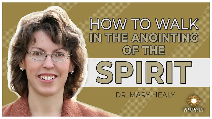 Dr. Mary Healy | How to Walk in the Anointing of t...